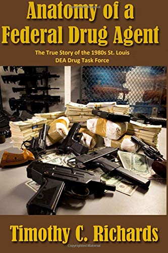 Anatomy Of A Federal Drug Agent The True Story Of The 1980s