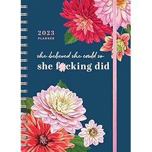 2023 She Believed She Could So She F*cking Did Planner: 17-Month Weekly Organizer for Women with Stickers to Get Shit…