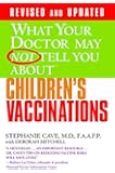 What Your Doctor May Not Tell You About(TM) Children's Vaccinations (What Your Doctor May Not Tell You About...(Paperback))