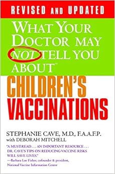 What Your Doctor May Not Tell You About(TM) Children's Vaccinations (What Your Doctor May Not Tell You About...(Paperback))