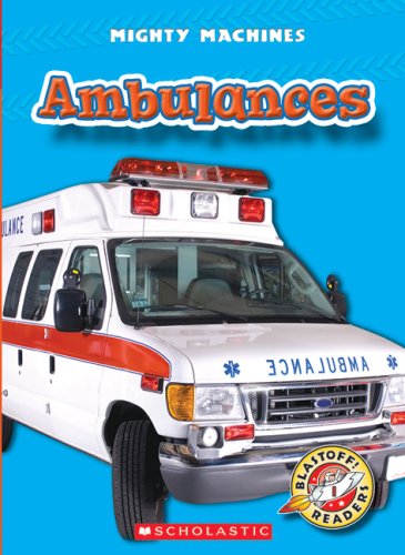 Ambulances (Blastoff! Readers: Mighty Machines) Ambulances (Blastoff! Readers: Mighty Machines)