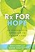 Rx for Hope: An Integrative Approach to Cancer Care by Nick, M.D. Chen, David Tabatsky