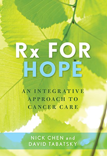 Rx for Hope: An Integrative Approach to Cancer Care by Nick, M.D. Chen, David Tabatsky