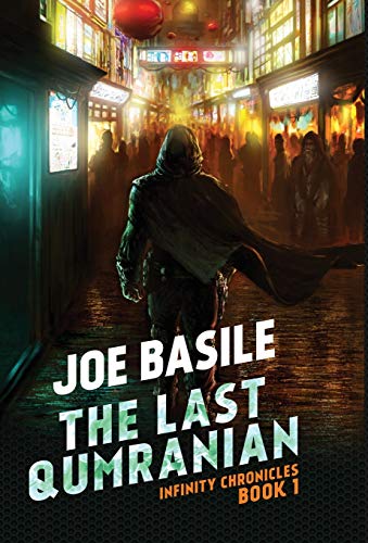 The Last Qumranian (Infinity Chronicles) by Joe Basile