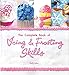 The Complete Book of Icing, Frosting & Fondant Skills by