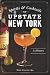 Spirits and Cocktails of Upstate New York: A History (American Palate) by Donald Cazentre