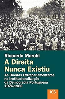 Livro A Direita nunca existiu: A direita extraparlamentar na consolidação democrática (1976-1980)