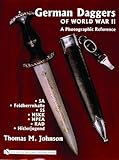 German Daggers of World War II - A Photographic Reference: Volume 2 - Sa, Feldherrnhalle, Ss, Nskk, by 