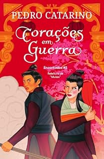 Livro Corações em Guerra: Uma Releitura de Mulan (Encantados Livro 5)