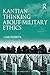 Kantian Thinking about Military Ethics (Military and Defence Ethics) by 