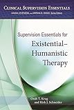 Supervision Essentials for Existential-Humanistic …