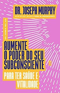 Livro Aumente o poder do seu subconsciente para ter saúde e vitalidade