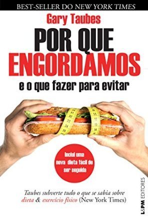 Por Que Engordamos: e O Que Fazer Para Evitar (Em Portugues do Brasil)
