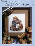 The Little Aviator (Cross Stitch & Country Crafts, #4; 031625) by