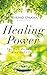 Healing Power: The True Mechanism of Mind and Illness by Ryuho Okawa
