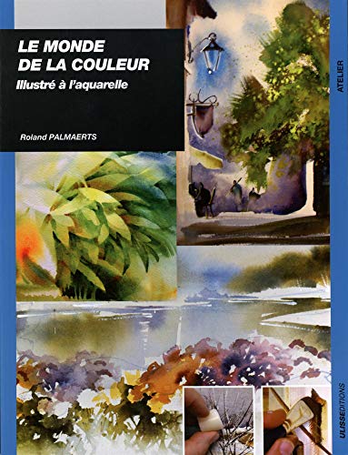 Le monde de la couleur illustré à l'aquarelle by Roland Palmaerts