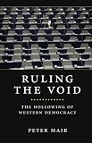 Ruling The Void: The Hollowing of Western Democracy