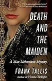 Death and the Maiden: A Max Liebermann Mystery by Frank Tallis