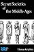 Secret Societies of the Middle Ages