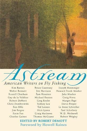 Download Astream: American Writers on Fly Fishing