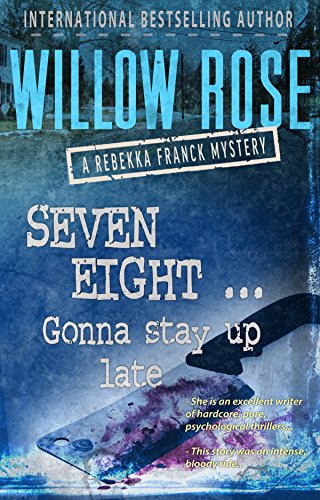 Seven, eight ... Gonna stay up late (Rebekka Franck, Book 4)