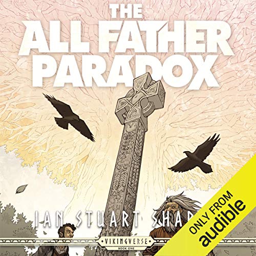 The All Father Paradox: Vikingverse, Book 1 by Ian Stuart Sharpe