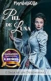 Piel de luna: Audrey Cavendish, la primogénita del Duque de Devonshire. (Spanish Edition) by Maribel Solle
