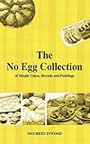The No Egg Collection of Simple Cakes, Biscuits and Puddings by 