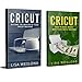 Cricut : Bundle Book - Cricut: Become The Master Of Your Cricut Machine & Cricut: How To Make Money With Your Cricut Machine