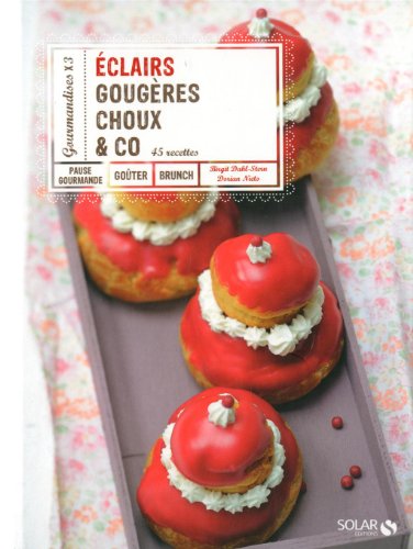 Éclairs, choux, gougères & co