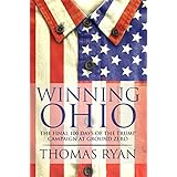 Winning Ohio: The final 100 days of the 2016 Trump presidential campaign at ground zero