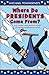 Where Do Presidents Come From?: And Other Presidential Stuff of Super Great Importance