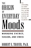The Origin of Everyday Moods: Managing Energy, Tension, and Stress