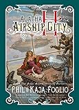 Agatha H. and the Airship City: Girl Genius, Book One by Phil Foglio, Kaja Foglio