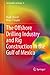 The Offshore Drilling Industry and Rig Construction in the Gulf of Mexico (Lecture Notes in Energy, 8)