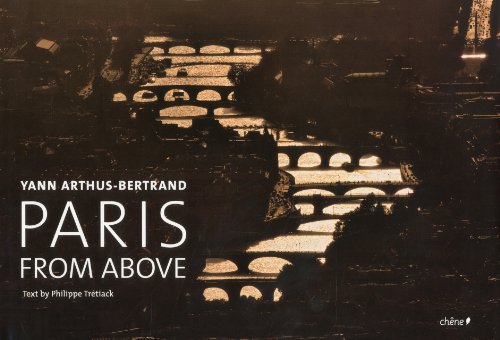 Paris From Above by Yann Arthus-Bertrand