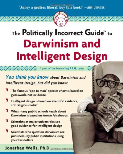 "The Politically Incorrect Guide to Darwinism and Intelligent Design" av Jonathan Wells