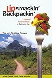 Lipsmackin' Backpackin': Lightweight, Trail-Tested Recipes for Extended Backcountry Trips by Christine Conners, Tim Conners