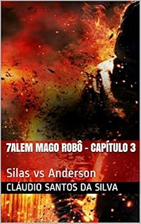 Livro 7alem Mago robô - Capítulo 3: Silas vs Anderson