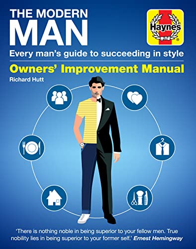 The Modern Man: Every man's guide to succeeding in style (Haynes Manuals)