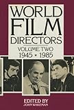 World Film Directors Volume 2: 1945-1985 by 