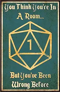 You Think You are in A Room Poster Dice Game Gaming Home Living Decor Poster DND Dungeons and Dragons Cafe, Bar, Home, Courtyard Wall Tin Sign Poster 8x12 inches