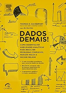 Livro Dados Demais!: Como Desenvolver Habilidades Analíticas para Resolver Problemas Complexos, Reduzir Riscos e Decidir Melhor