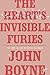 The Heart's Invisible Furies: A Novel by 