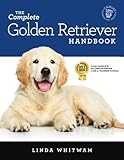 The Complete Golden Retriever Handbook: The Essential Guide for New & Prospective Golden Retriever O by Linda Whitwam