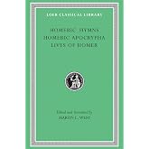 Homeric Hymns. Homeric Apocrypha. Lives of Homer