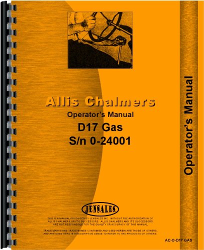 Allis Chalmers D17 Tractor Operators Manual (SN# 0-24001) (0-24001) Allis Chalmers D17 Tractor Operators Manual (SN# 0-24001) (0-24001)
