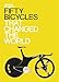 Fifty Bicycles That Changed The World (Fifty...that Changed the World)