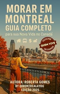 Livro Morar em Montreal: Guia completo para sua nova vida no Canadá