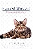 Purrs of Wisdom: Enlightenment, Feline Style by Ingrid King